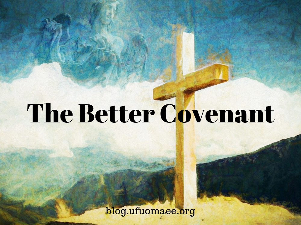 The Better Covenant – Grace and Truth